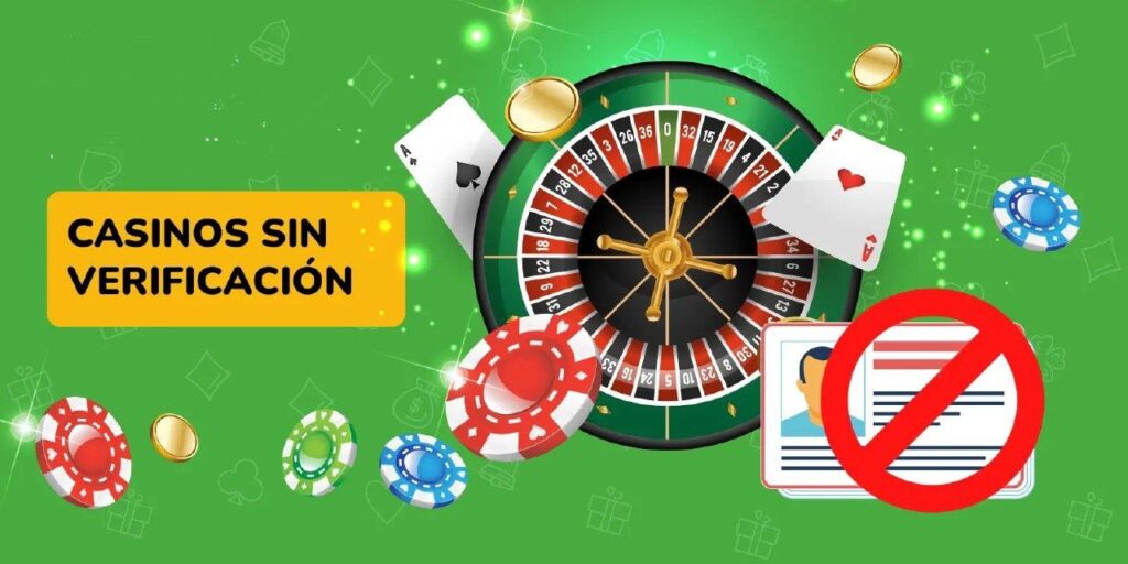 Casinos sin Verificación