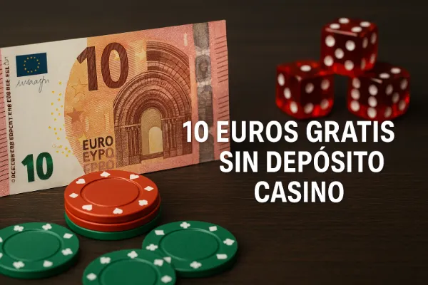 10 euros gratis sin depósito casino